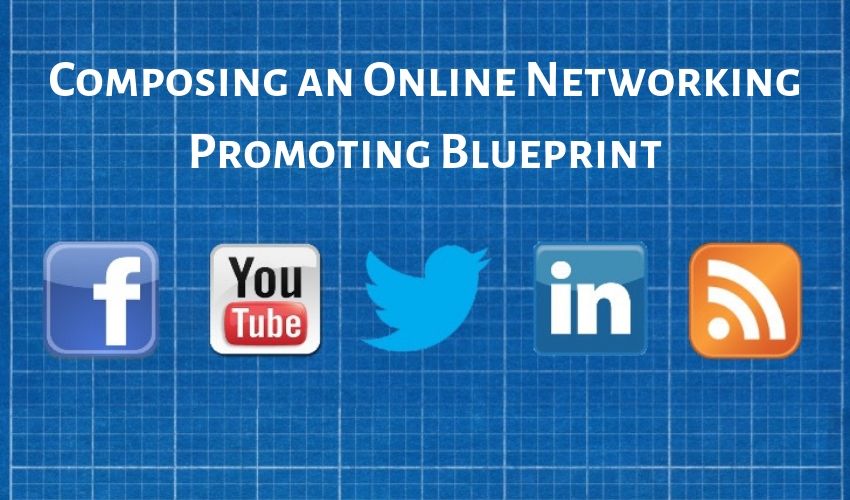composing-an-online-networking-promoting-blueprint